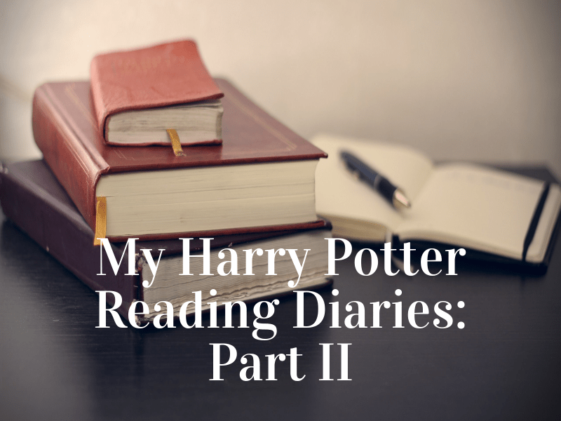 My Harry Potter Reading Diaries: Part 2
