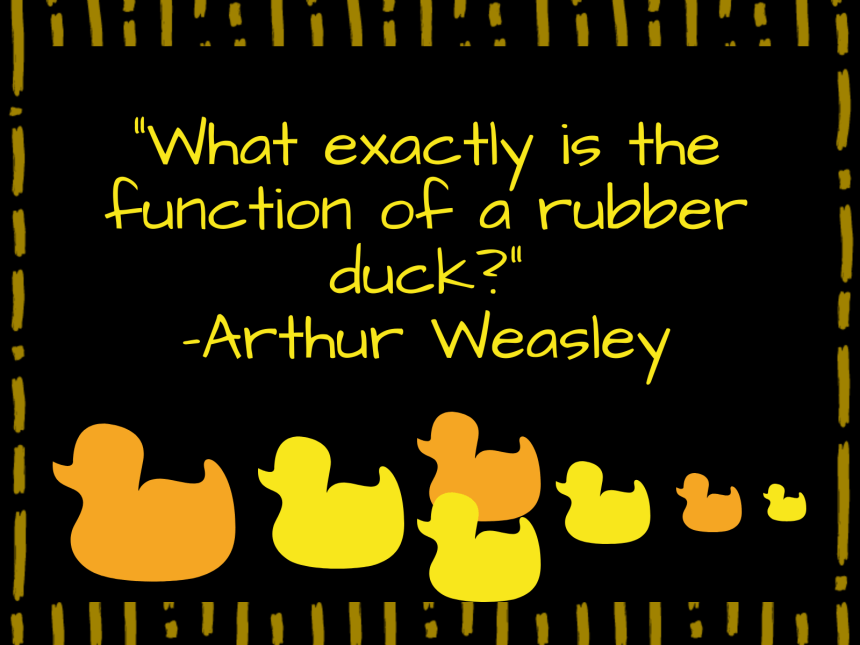 What exactly is the function of a rubber duck?