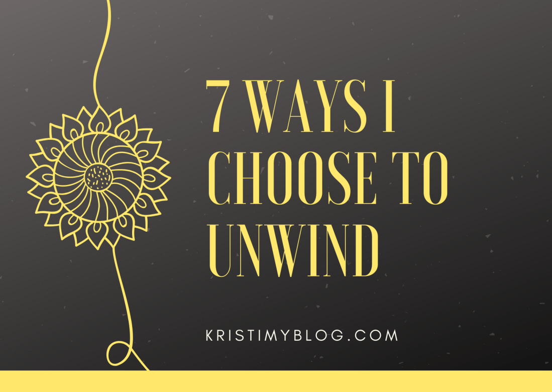 7 Ways I Choose to Unwind Header Image