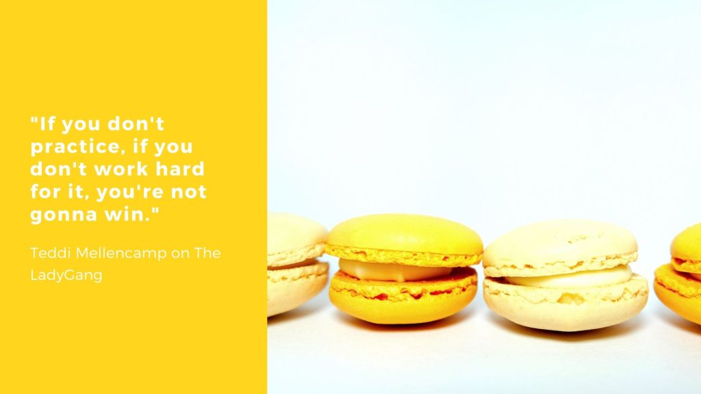 Teddi Mellencamp: "If you don't practice, if you don't work hard for it, you're not gonna win."