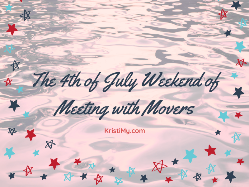 The 4th of July Weekend of Meeting with Movers Blog Banner