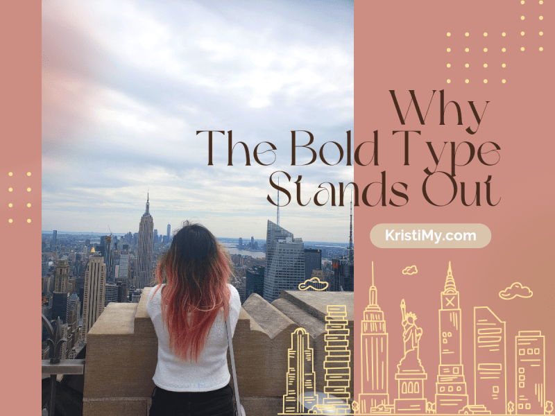 Why The Bold Type Stands Out Header Image