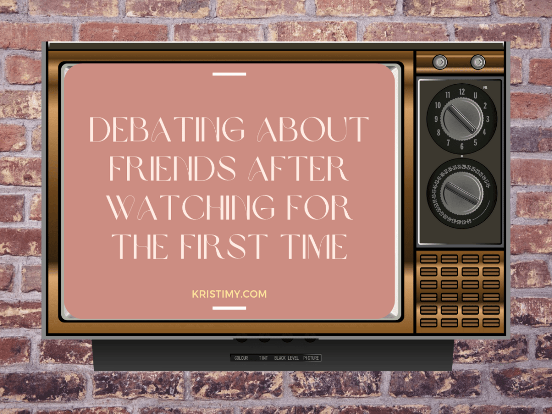 Debating About Friends After Watching for the First Time Header Image