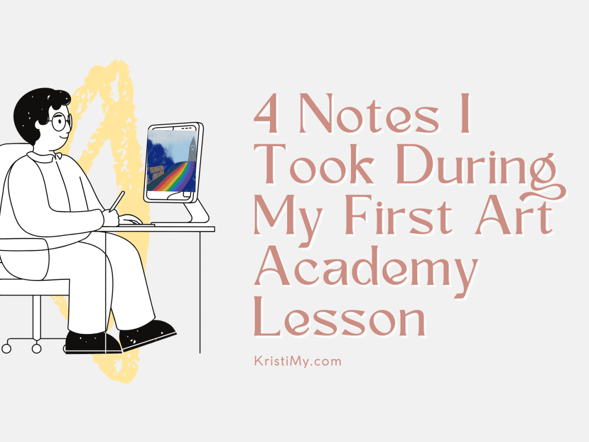 4 Notes I Took During My First Art Academy&nbsp;Lesson