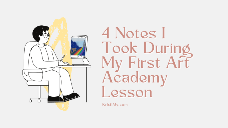 4 Notes I Took During My First Art Academy Lesson Header Image