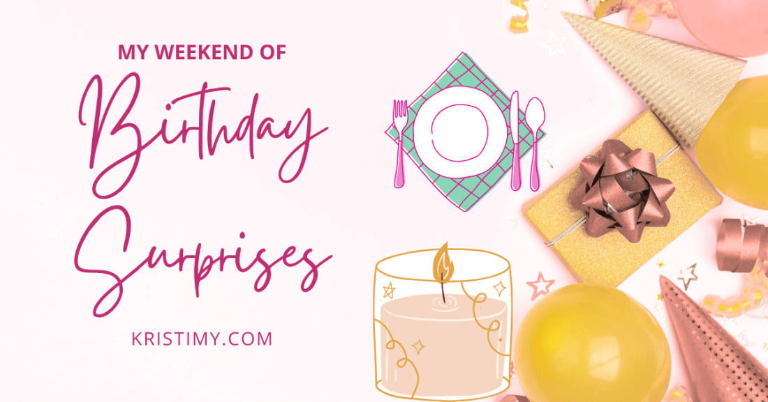 My Weekend of Birthday Surprises Header Image