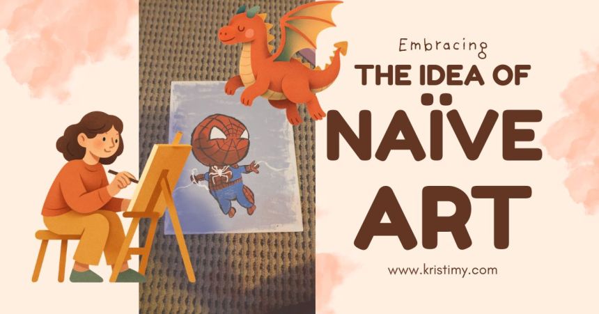 Embracing the Idea of Naïve&nbsp;Art