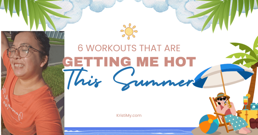 6 Workouts that are Getting Me Hot This&nbsp;Summer